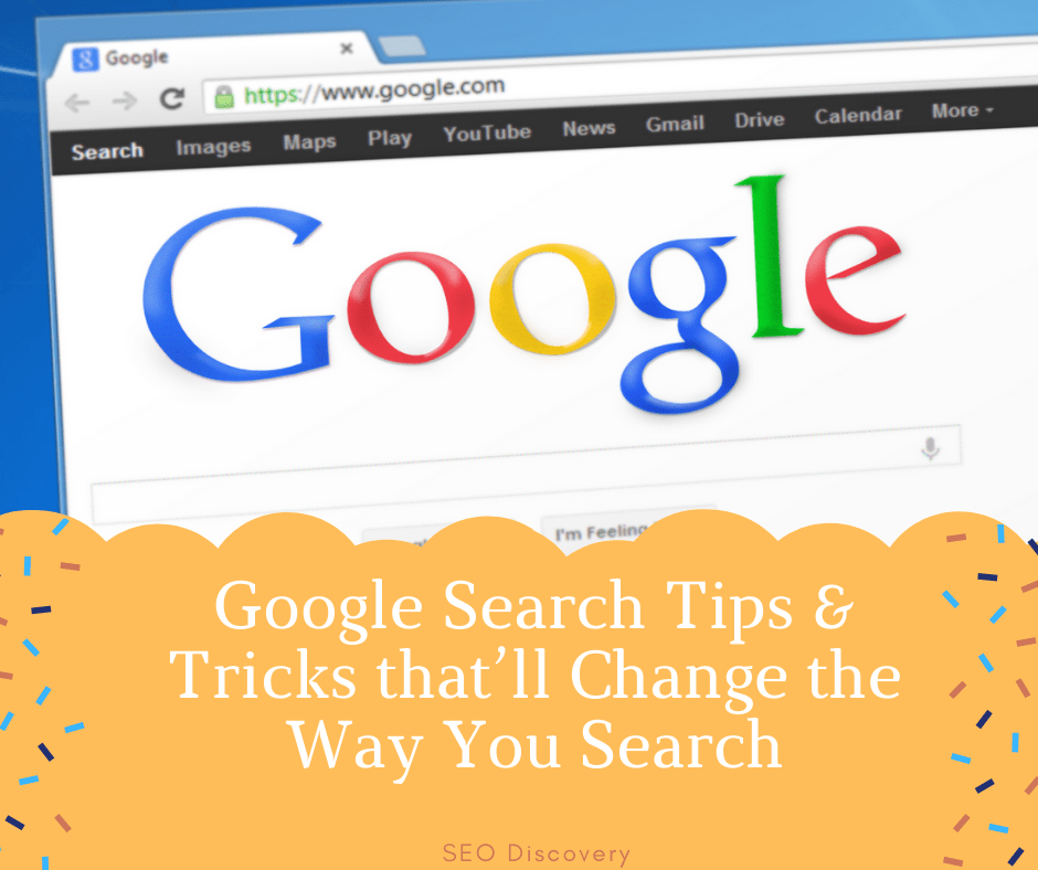 Google Search Tips & Tricks that’ll Change the Way You Search