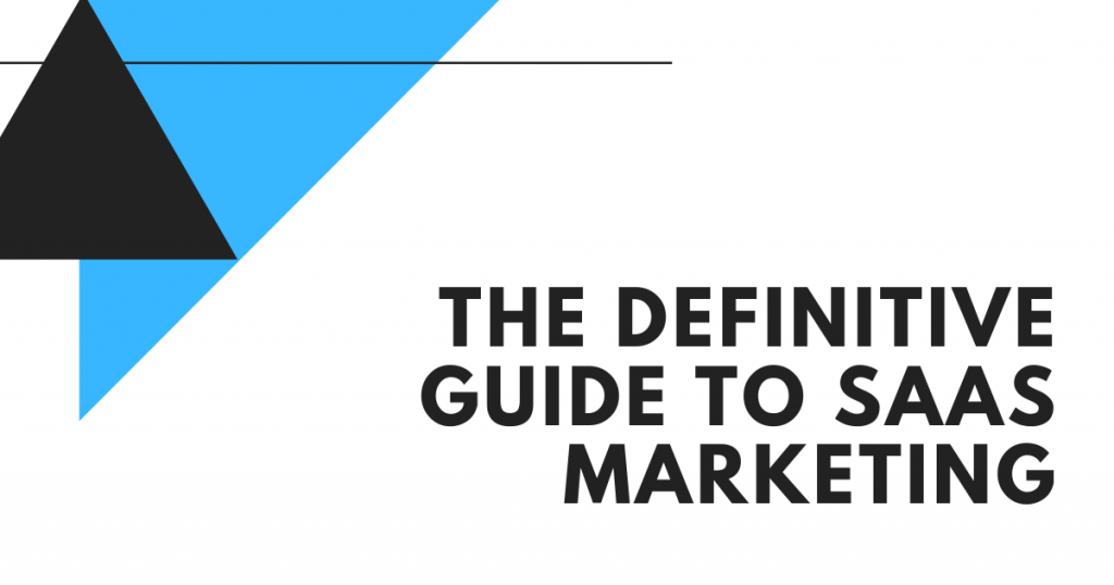 The Definitive Guide to SaaS Marketing