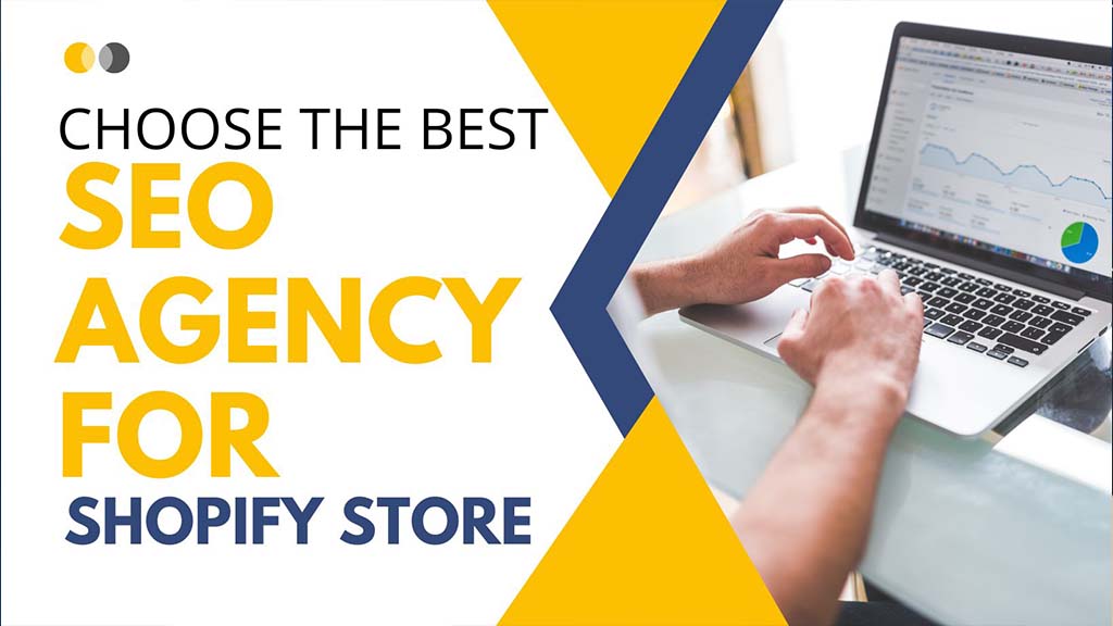 How to Choose the Best SEO Agency for Shopify Store?