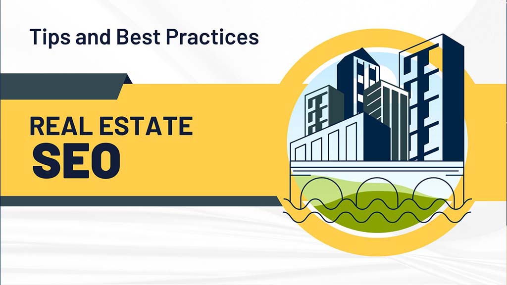 Real Estate SEO: Tips and Best Practices