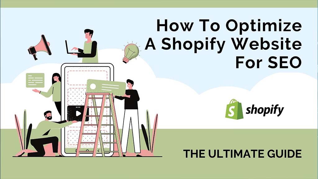 Tips on How To Optimize A Shopify Website For SEO: The Ultimate Guide