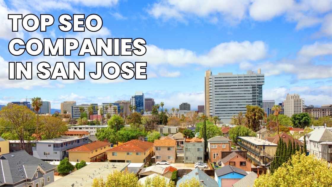 Top SEO Companies in San Jose