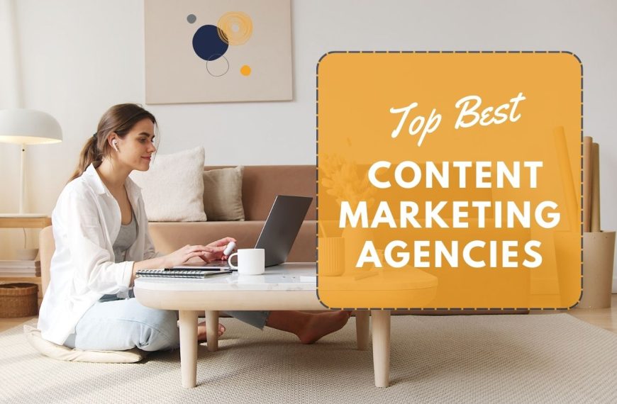 Top Best Content Marketing Agencies