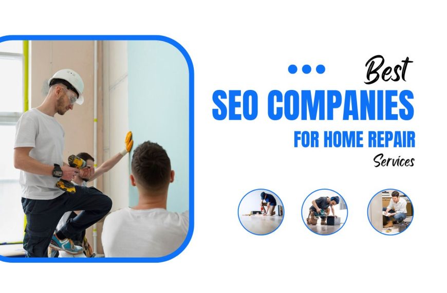 best-seo-companies-for-home-repair-services