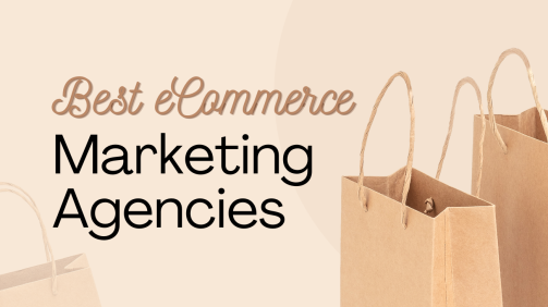 Best eCommerce Marketing Agencies