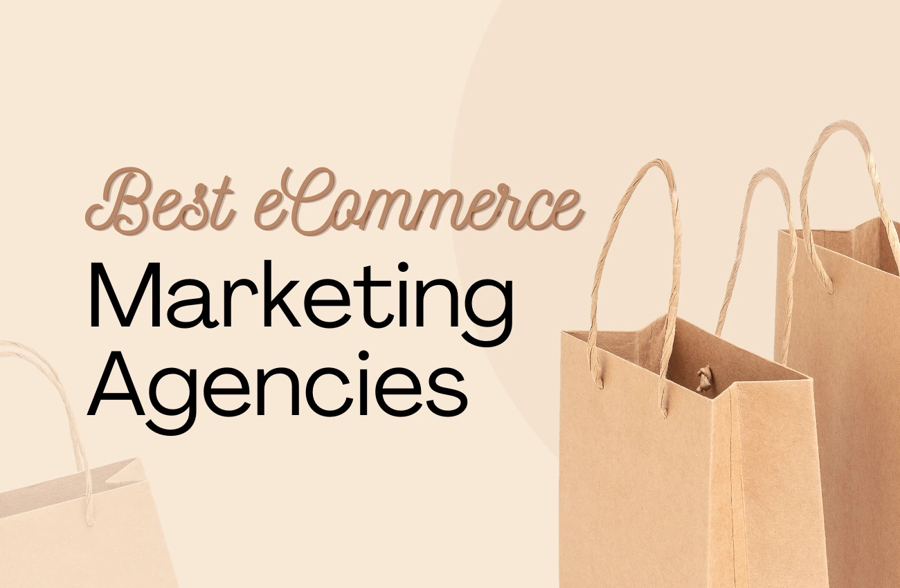 Best eCommerce Marketing Agencies