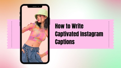 How to Write Captivated Instagram Captions