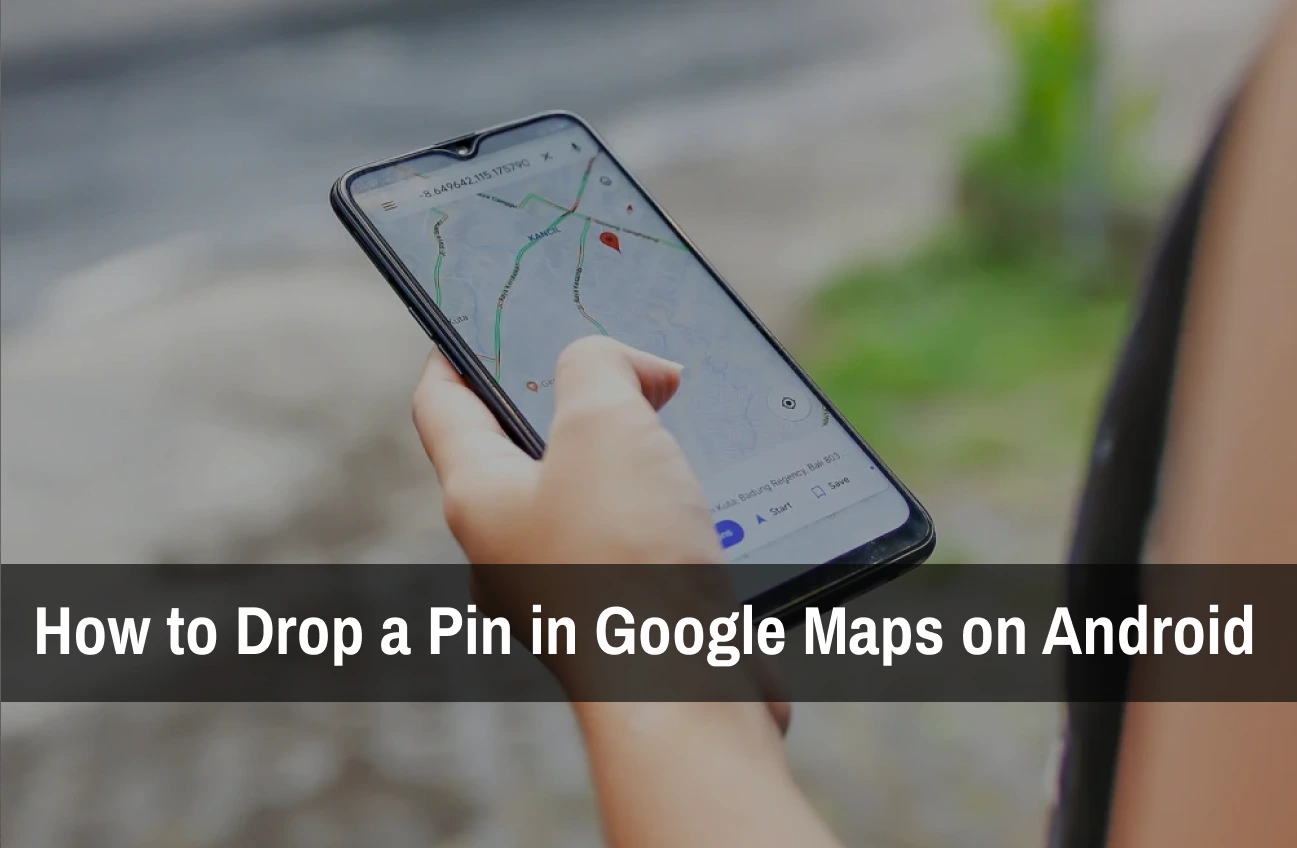 how-to-drop-a-pin-on-google-maps-on-android