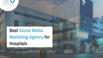Best Social Media Marketing Agency for Hospitals