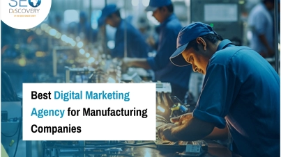 Best Digital Marketing Agency for Manufacturing Companies