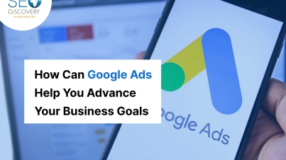 How Can Google Ads Help You Advance Your Business Goals