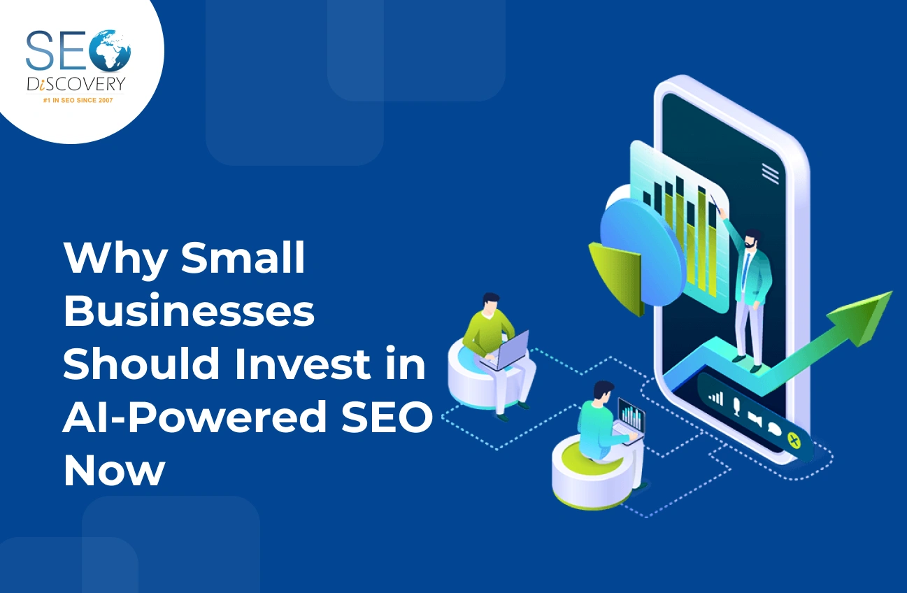 Small Businesses Should Invest in AI-Powered SEO