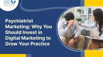 Psychiatrist Marketing: Why You Should Invest in Digital Marketing to Grow Your Practice