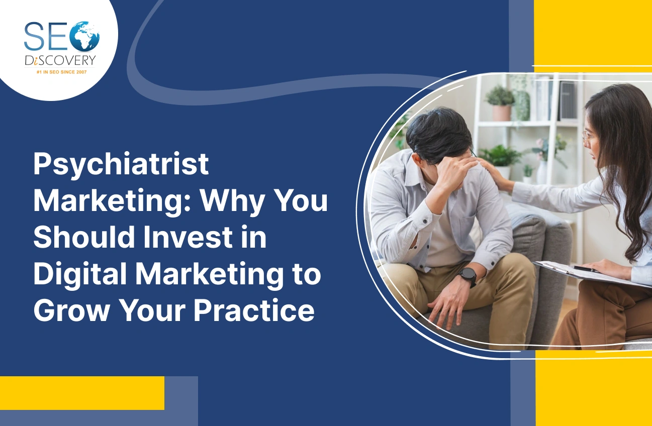 Psychiatrist Marketing: Why You Should Invest in Digital Marketing to Grow Your Practice