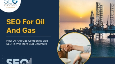 SEO For Oil And Gas How Oil And Gas Companies Use SEO To Win More B2B Contracts