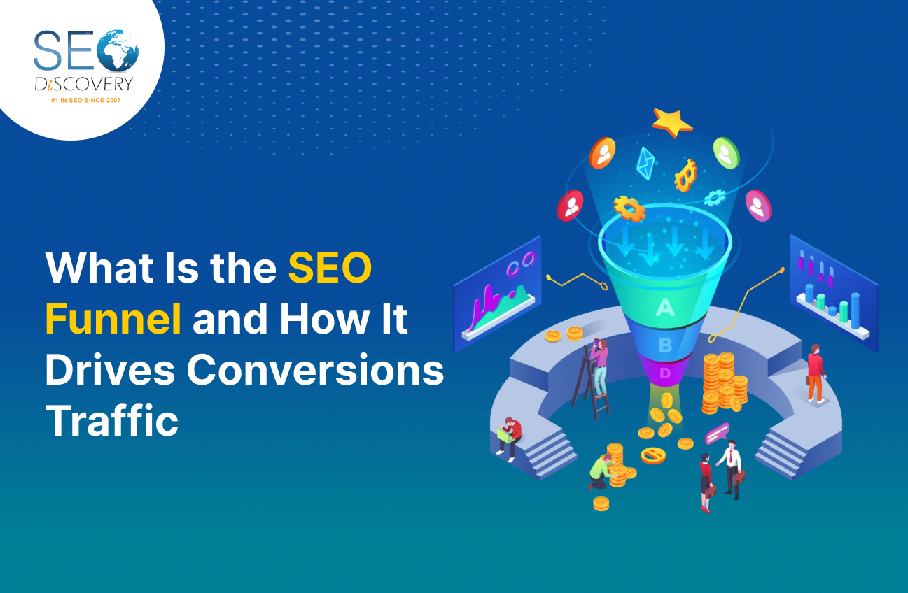 What Is the SEO Funnel and How It Drives Conversions Traffic