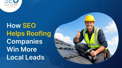 How SEO Helps Roofing Companies Win More Local Leads