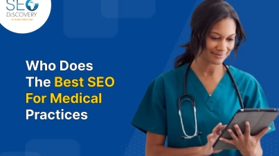 Who Does The Best SEO For Medical Practices