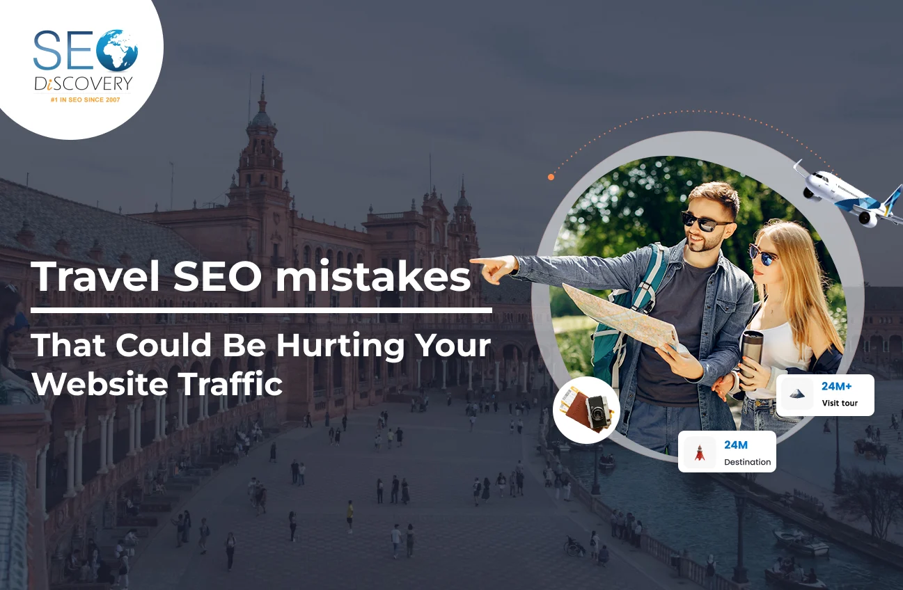 Travel SEO: 15 Mistakes That Are Killing Your Organic Traffic