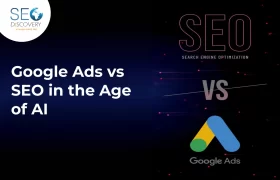 SEO vs Google Ads in the Age of AI: Which Delivers Better ROI?