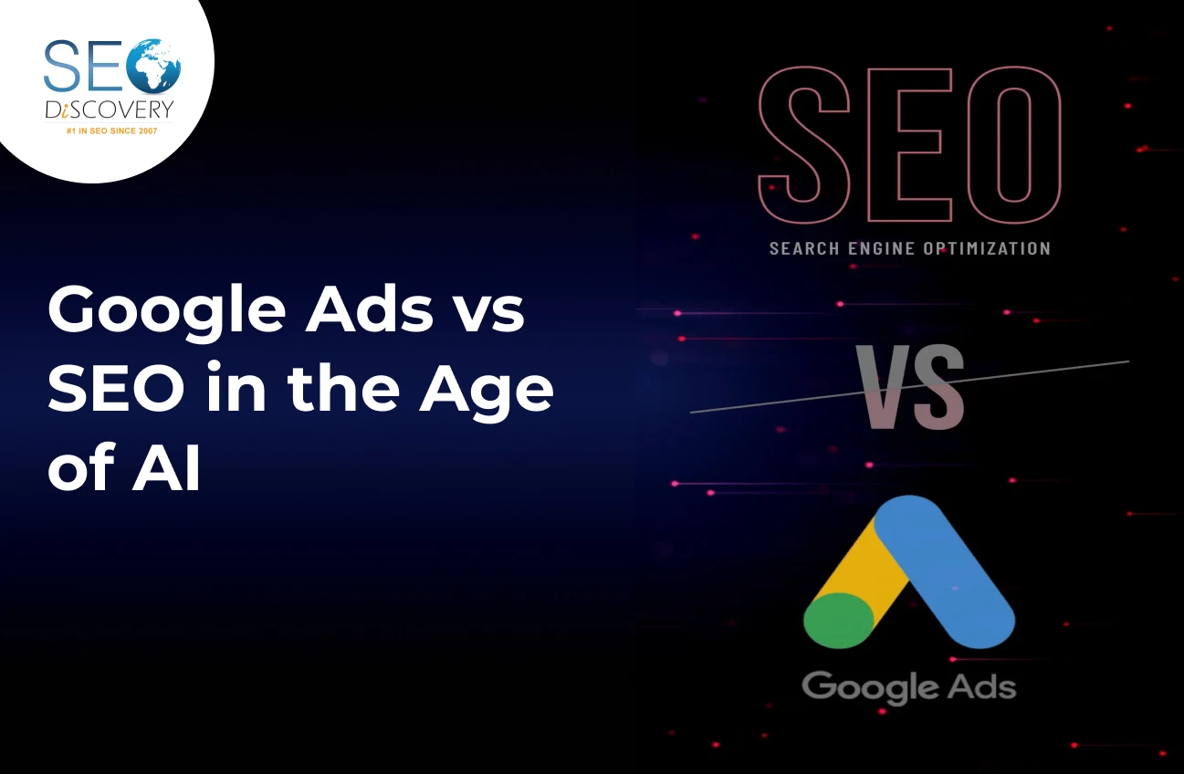 SEO vs Google Ads in the Age of AI: Which Delivers Better ROI?